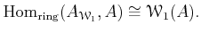 $\displaystyle \operatorname{Hom}_{\operatorname{ring}}(A_{\mathcal W_1},A)\cong \mathcal W_1(A).
$