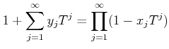 $\displaystyle 1+\sum_{j=1}^\infty y_j T^j
=
\prod_{j=1}^\infty (1-x_j T^j)
$