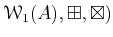 $ \mathcal W_1(A),\boxplus,\boxtimes)$