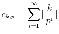 $\displaystyle c_{k,p}=
\sum_{i=1}^\infty \lfloor \frac{k}{p^i}\rfloor
$