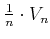 $ \frac{1}{n} \cdot V_n$