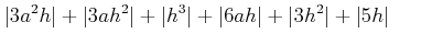 % latex2html id marker 774
$\displaystyle \vert 3 a ^2 h\vert +\vert 3 a h^2\vert + \vert h^3\vert +\vert 6 a h\vert + \vert 3 h^2\vert + \vert 5 h\vert\qquad$