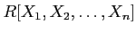 $ R[X_1,X_2,\dots,X_n]$