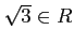 % latex2html id marker 1293
$ \sqrt{3}\in R$