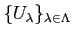 $ \{U_\lambda\}_{\lambda \in \Lambda}$