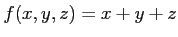 $ f(x,y,z)=x+y+z$