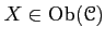 $ X \in \operatorname{Ob}(\mathcal{C})$