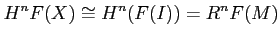 $\displaystyle H^nF(X)\cong H^n (F(I))=R^n F(M)
$