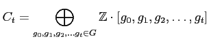 $\displaystyle C_t=\bigoplus_{g_0,g_1,g_2,\dots g_t\in G} \mathbb{Z}\cdot [g_0,g_1,g_2,\dots ,g_t]
$