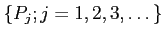 $ \{P_j ; j=1,2,3,\dots\}$