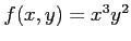 $ f(x,y)=x^3 y^2 $