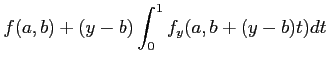 $\displaystyle f(a,b) + (y-b)\int_0^1 f_y(a,b+(y-b)t )dt$