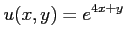 $\displaystyle u(x,y)=e^{4 x+y}$