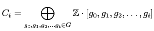 $\displaystyle C_t=\bigoplus_{g_0,g_1,g_2,\dots g_t\in G} \mathbb{Z}\cdot [g_0,g_1,g_2,\dots ,g_t]
$