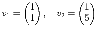 % latex2html id marker 1294
$\displaystyle v_1=
\begin{pmatrix}
1 \\
1
\end{pmatrix}, \quad
v_2
=
\begin{pmatrix}
1 \\
5
\end{pmatrix}$