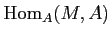 $ \operatorname{Hom}_A(M,A)$