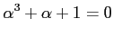 $\displaystyle \alpha^3+\alpha+1=0$