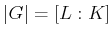 $\displaystyle \vert G\vert=[L:K]
$