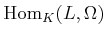 $ \operatorname{Hom}_K(L,\Omega)$