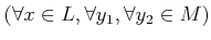 $ (\forall x\in L, \forall y_1,\forall y_2\in M)$