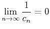 $\displaystyle \lim_{n\to \infty} \frac{1}{c_n}=0
$