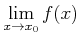 $\displaystyle \lim_{x\to x_0} f(x)
$