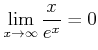 $\displaystyle \lim_{x\to \infty} \frac{x}{e^x}=0
$