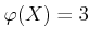 $ \varphi(X)=3$