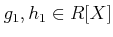 $ g_1,h_1\in R[X]$