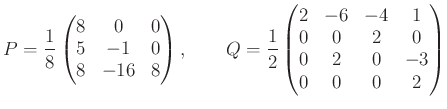 % latex2html id marker 826
$\displaystyle P=\frac{1}{8}
\begin{pmatrix}
8 & 0 &...
... & -4 & 1 \\
0 & 0 & 2 & 0 \\
0 & 2 & 0 & -3 \\
0 & 0 & 0 & 2
\end{pmatrix}$