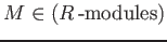 $ M \in (R\operatorname{-modules})$