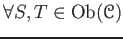 $ \forall S,T \in \operatorname{Ob}(\mathcal{C})$