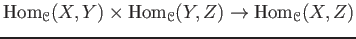 $\displaystyle \operatorname{Hom}_{\mathcal{C}}(X,Y)\times
\operatorname{Hom}_{\mathcal{C}}(Y,Z)\to
\operatorname{Hom}_{\mathcal{C}}(X,Z)
$