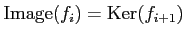 $ \operatorname{Image}(f_i)=\operatorname{Ker}(f_{i+1})$