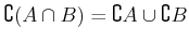 $\displaystyle \complement(A \cap B)=\complement A \cup \complement B
$