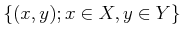 $\displaystyle \{(x,y); x \in X , y\in Y\}
$