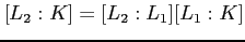 $\displaystyle [L_2:K]=[L_2:L_1][L_1:K]
$