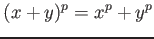 $\displaystyle (x+y)^p=x^p +y^p
$