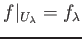 $\displaystyle f\vert _{U_\lambda}=f_\lambda
$