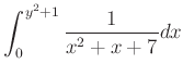 $\displaystyle \int_{0}^{y^2+1} \frac{1}{x^2+x+7} d x
$