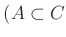 $\displaystyle (A \subset C$