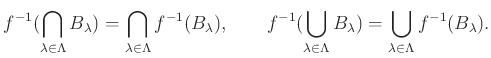 % latex2html id marker 1134
$\displaystyle {f}^{-1}(\bigcap_{\lambda \in \Lambd...
...a \in \Lambda} B_\lambda)=
\bigcup_{\lambda \in \Lambda} {f}^{-1}( B_\lambda).
$