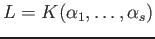 $ L=K(\alpha_1,\dots ,\alpha_s) $