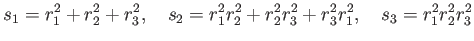 % latex2html id marker 811
$\displaystyle s_1= r_1^2 +r_2^2+r_3^2, \quad
s_2=r_1^2 r_2^2 +r_2^2 r_3^2 +r_3^2 r_1^2 , \quad
s_3=r_1^2 r_2^2 r_3^2
$