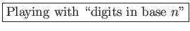 \fbox{Playing with \lq\lq digits in base $n$''}