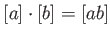 $\displaystyle [a]\cdot [b]=[a b]
$