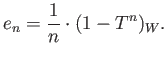 $\displaystyle e_n=\frac{1}{n}\cdot (1-T^n)_W.
$