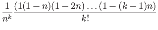 $\displaystyle \frac{1}{n^k} \frac{(1(1-n)(1-2n)\dots (1-(k-1)n)}{k!}$