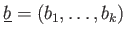 $ \underline{b}=(b_1,\dots,b_k)$