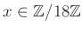 $ x\in {\mbox{${\mathbb{Z}}$}}/18{\mbox{${\mathbb{Z}}$}}$